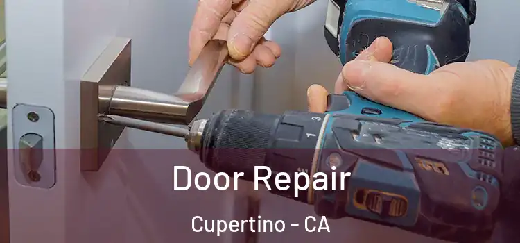 Door Repair Cupertino - CA