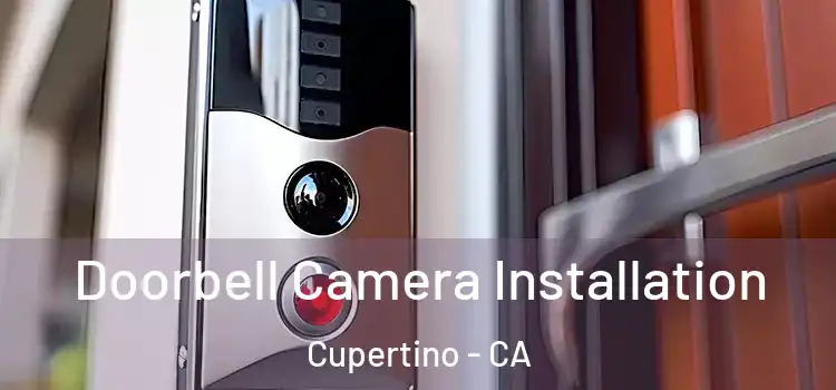  Doorbell Camera Installation Cupertino - CA