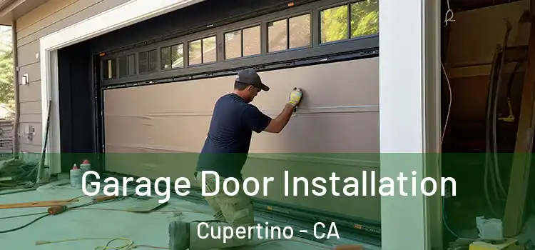  Garage Door Installation Cupertino - CA