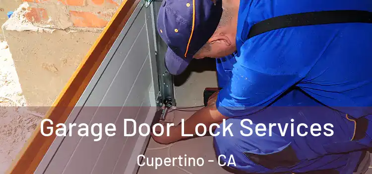 Garage Door Lock Services Cupertino - CA