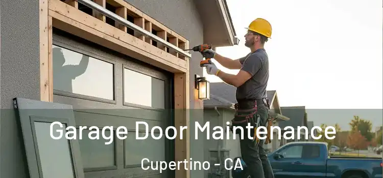 Garage Door Maintenance Cupertino - CA