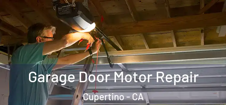  Garage Door Motor Repair Cupertino - CA