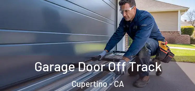  Garage Door Off Track Cupertino - CA