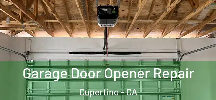  Garage Door Opener Repair Cupertino - CA