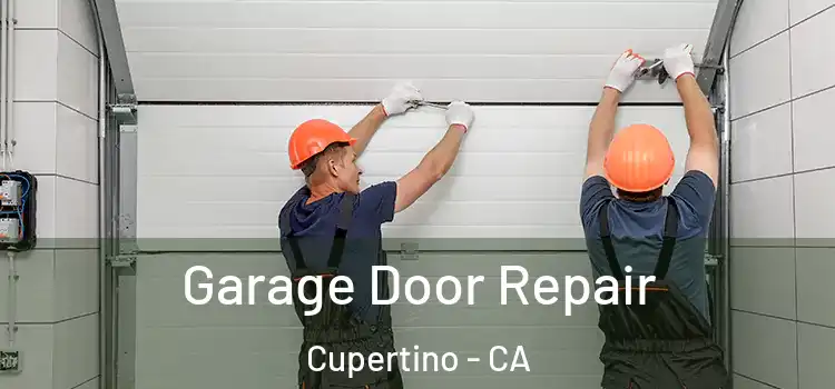  Garage Door Repair Cupertino - CA