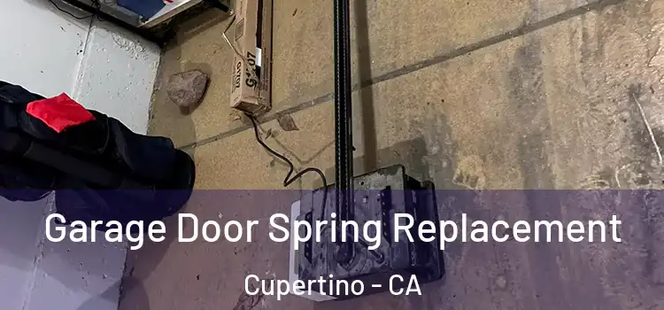  Garage Door Spring Replacement Cupertino - CA