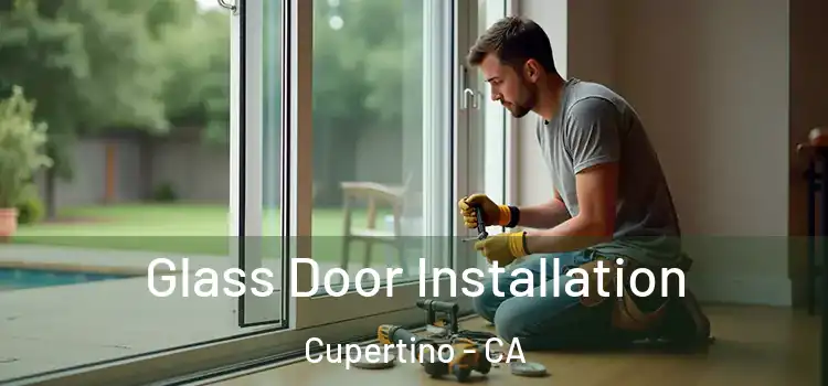 Glass Door Installation Cupertino - CA