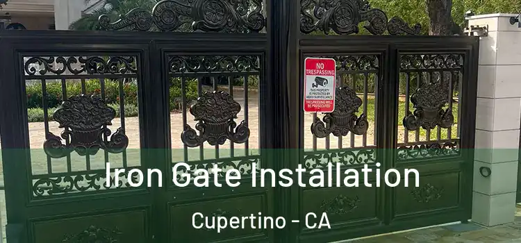 Iron Gate Installation Cupertino - CA
