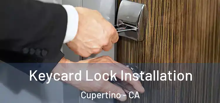 Keycard Lock Installation Cupertino - CA