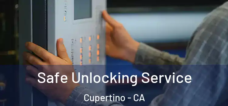 Safe Unlocking Service Cupertino - CA