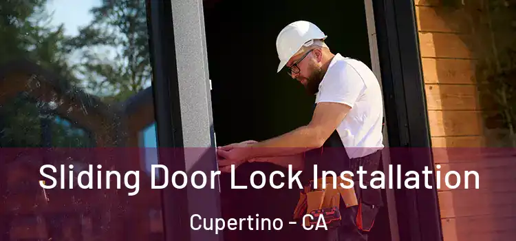 Sliding Door Lock Installation Cupertino - CA