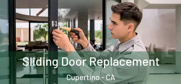 Sliding Door Replacement Cupertino - CA