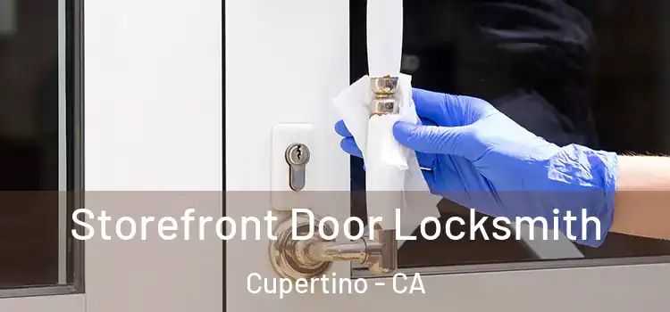 Storefront Door Locksmith Cupertino - CA